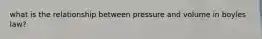 what is the relationship between pressure and volume in boyles law?