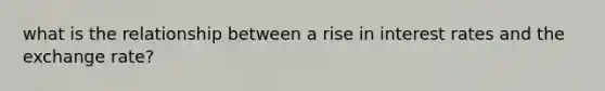 what is the relationship between a rise in interest rates and the exchange rate?