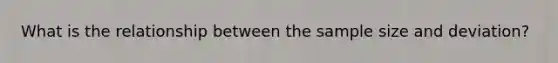 What is the relationship between the sample size and deviation?