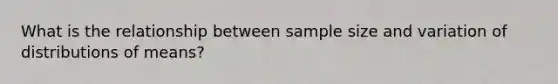 What is the relationship between sample size and variation of distributions of means?