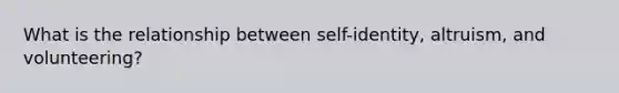 What is the relationship between self-identity, altruism, and volunteering?