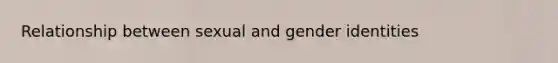 Relationship between sexual and gender identities