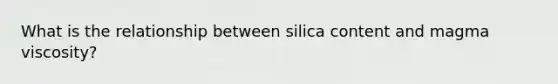 What is the relationship between silica content and magma viscosity?