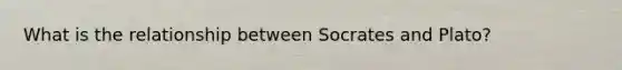 What is the relationship between Socrates and Plato?