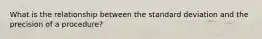 What is the relationship between the standard deviation and the precision of a procedure?