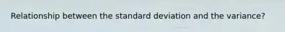 Relationship between the standard deviation and the variance?