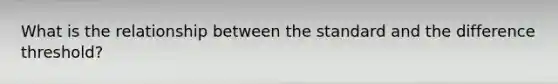 What is the relationship between the standard and the difference threshold?