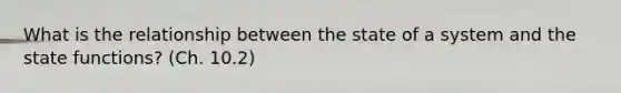 What is the relationship between the state of a system and the state functions? (Ch. 10.2)