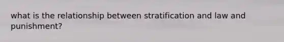 what is the relationship between stratification and law and punishment?