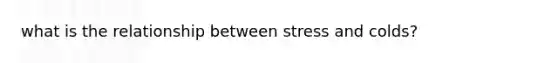 what is the relationship between stress and colds?