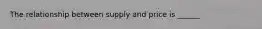 The relationship between supply and price is ______