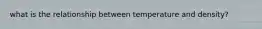 what is the relationship between temperature and density?