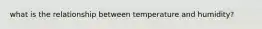 what is the relationship between temperature and humidity?