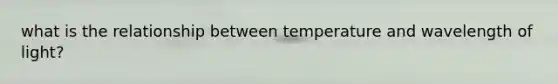 what is the relationship between temperature and wavelength of light?