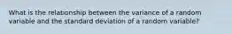 What is the relationship between the variance of a random variable and the standard deviation of a random variable?