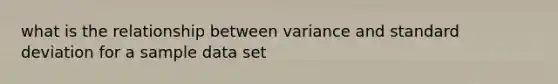 what is the relationship between variance and standard deviation for a sample data set