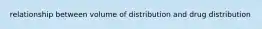 relationship between volume of distribution and drug distribution