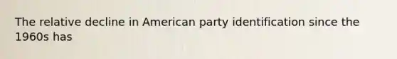 The relative decline in American party identification since the 1960s has