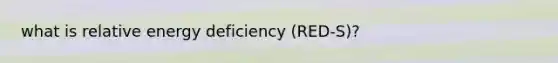 what is relative energy deficiency (RED-S)?