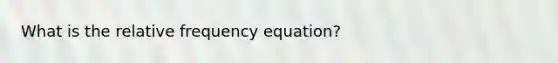 What is the relative frequency equation?