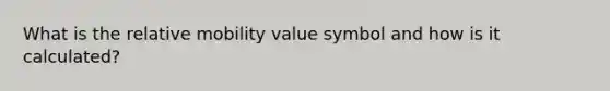 What is the relative mobility value symbol and how is it calculated?