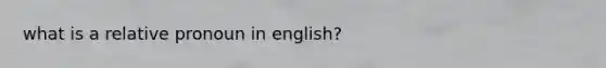 what is a relative pronoun in english?