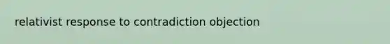 relativist response to contradiction objection