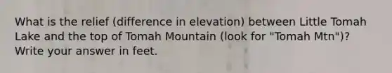 What is the relief (difference in elevation) between Little Tomah Lake and the top of Tomah Mountain (look for "Tomah Mtn")? Write your answer in feet.