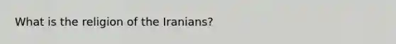 What is the religion of the Iranians?