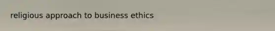 religious approach to business ethics