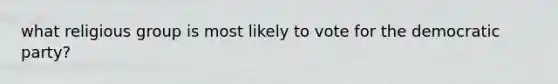 what religious group is most likely to vote for the democratic party?