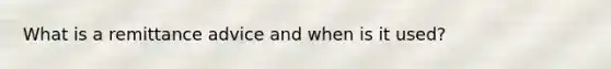 What is a remittance advice and when is it used?