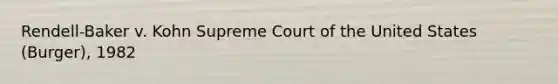 Rendell-Baker v. Kohn Supreme Court of the United States (Burger), 1982