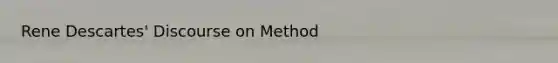 Rene Descartes' Discourse on Method