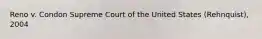 Reno v. Condon Supreme Court of the United States (Rehnquist), 2004