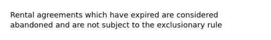 Rental agreements which have expired are considered abandoned and are not subject to the exclusionary rule