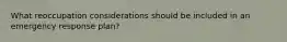 What reoccupation considerations should be included in an emergency response plan?
