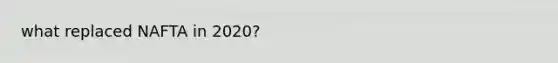 what replaced NAFTA in 2020?