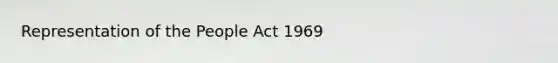 Representation of the People Act 1969