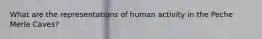 What are the representations of human activity in the Peche Merle Caves?