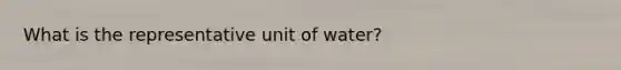 What is the representative unit of water?