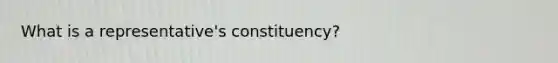 What is a representative's constituency?