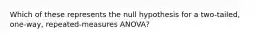 Which of these represents the null hypothesis for a two-tailed, one-way, repeated-measures ANOVA?