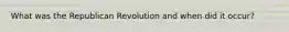 What was the Republican Revolution and when did it occur?
