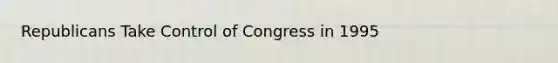 Republicans Take Control of Congress in 1995