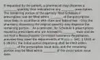 If requested by the patient, a pharmacist may dispense a _________ quantity than indicated on any _________ prescription. The remaining portion of the partially filled Schedule II prescription may be filled within _________ of the prescription issue date, in accordance with state and federal law. - Only the pharmacy dispensing the original quantity may dispense the remaining portion. - As a reminder, for Schedule II prescriptions issued by prescribers who are licensed in _________ state and do not hold a Massachusetts Controlled Substance Registration, provided they meet the requirements of M.G.L. c. 94C, § 18(d) or § 18(d½), the initial partial dispensing shall be filled within _________ of the prescription issue date, and the remaining portion may be filled within _________ of the prescription issue date.