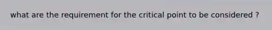 what are the requirement for the critical point to be considered ?