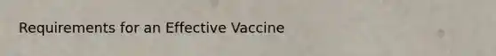 Requirements for an Effective Vaccine