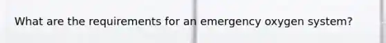 What are the requirements for an emergency oxygen system?