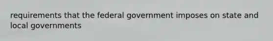 requirements that the federal government imposes on state and local governments